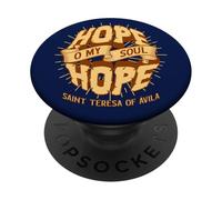 Sainte Thérèse d'Avila Citations Hope O My Soul Catholic Saint PopSockets PopGrip Adhésif