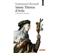 Sainte Thérèse d'Avila et l'expérience mystique