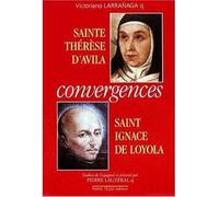 Sainte Thérèse d'Avila Saint Ignace de loyola - convergences - Victoriano Larranaga - Tequi - Livre