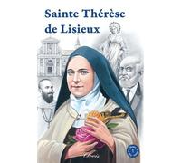 Sainte Thérèse de Lisieux (Chemins de lumière n° 1)