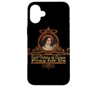 Sainte Thérèse de Lisieux priez pour Nous, catholiques Coque pour iPhone 16 Plus