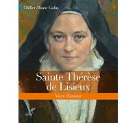 Sainte therese de lisieux - vivre d'amour Didier-Marie Golay (Auteur)
