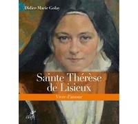 Sainte therese de lisieux - vivre d'amour Didier-Marie Golay (Auteur)