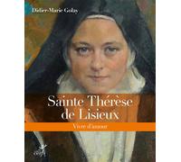 Sainte therese de lisieux - vivre d'amour - Didier-Marie Golay - Cerf - broché - Essai