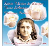 Sainte Therese De Lisieux - Vivre d'Amour / Ste Thérèse de Lisieux