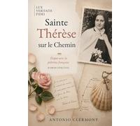 Sainte Thérèse sur le Chemin: Étapes avec la pèlerine française