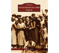 Saintes-Maries-de-la-Mer - Tome II
