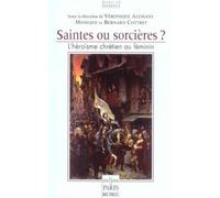 Saintes ou sorcières ?: L'héroïsme chrétien au féminin