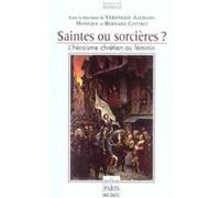 Saintes ou sorcières ? Véronique Alemany (Auteur), Monique Cottret (Auteur), Bernard Cottret (Auteur)