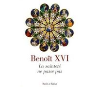Saintete ne passe pas (la) Benoît XVI (Auteur)