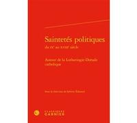Saintetés politiques Collectif (Auteur), Sylvène Edouard (Editeur du volume)