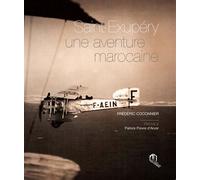 SAINTEXUPéRY UNE AVENTURE MAR - Frédéric Coconnier - La Croisee Des Chemins - broché - Essai