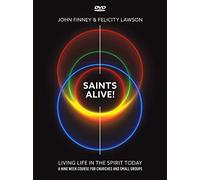Saints Alive! Living Life in the Spirit Today