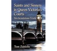 Saints and Sinners in Queen Victorias Courts by Tom Zaniello Tom Zaniello (Auteur)