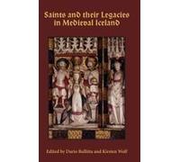 Saints And Their Legacies In Medieval Iceland