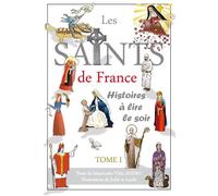 Saints de France tome 1 Histoires à lire le soir - Mauricette Vial-Andru - Saint-Jude Eds - broché - Document jeunesse dès 6 ans