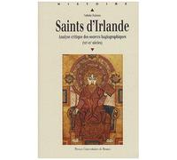 Saints D'irlande - Analyse Critique Des Sources Hagiographiques (Viie-Ixe Siècles)