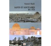 Saints et sanctuaires de fes - Faouzi Skali - Marsam - broché - Essai