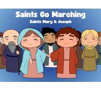 Saints Go Marching: Mary & Joseph