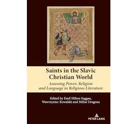 Saints in the Slavic Christian World: Assessing Power, Religion and Language in Religious Literature
