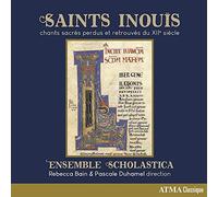 Ensemble Scholastica – Saints Inouis: Chants Sacrés perdus et retrouvés du XIIe siècle – CD – NAXOS
