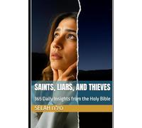 Saints, Liars, and Thieves: 365 Daily Insights from the Holy Bible