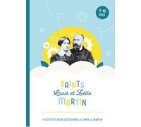Saints Louis Et Zélie Martin - 7 Activités Pour Découvrir La Famille Martin