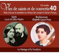 Saints Louis Et Zélie Martin Et Bienheureuse Elisabeth Canori Mora - Le Mariage Et La Vocation (1cd Audio)