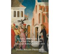 Saints, Miracles, And Social Problems In Italian Renaissance Art