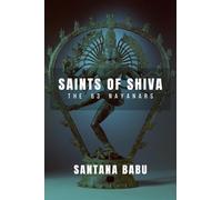 Saints of Shiva: The 63 Nayanars of the Lord