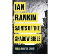 Saints of the Shadow Bible: The number one bestselling series that inspired BBC One’s REBUS