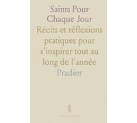 Saints Pour Chaque Jour: Récits et réflexions pratiques pour s'inspirer tout au long de l'année