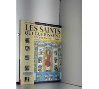 Saints qui guérissent en Bretagne, tome 1