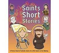 Saints Short Stories: A Picture Book Of Catholic Saints For Little Saints In The Making
