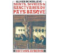 Saints, sources et sanctuaires du Pays basque