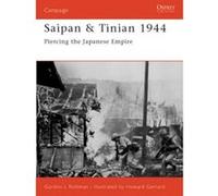 Saipan & Tinian 1944: Piercing the Japanese Empire Rottman, Gordon L. (Auteur)