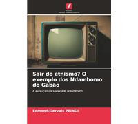 Sair do etnismo? O exemplo dos Ndambomo do Gabão: A evolução da sociedade Ndambomo