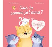 Sais-tu comme je t'aime ? Les 5 langages de l'amour pour les petits - Patricia Strauss - Mame - cartonné - Album jeunesse
