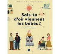Sais-tu d'où viennent les bébés ? Rachel Greener (Auteur), Clare OWEN (Auteur), Sophie DesHaies (Traduction)
