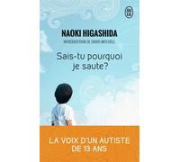 Sais-tu pourquoi je saute ? - Naoki Higashida - J'ai Lu - Poche - Essai