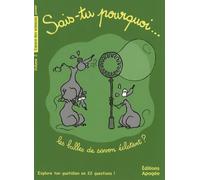 Sais-tu pourquoi les bulles de savon éclatent ?: Et autres questions de sciences N2