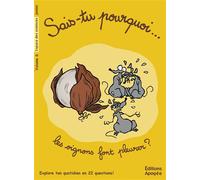 Sais-tu pourquoi les oignons font pleurer ? - Collectif - Apogee - broché - Document jeunesse