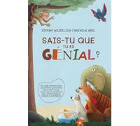 Sais-tu que tu es génial ?: Un livre d'images pour les enfants qui montre qu'ils sont doués, qu'ils ont du talent et sont exceptionnels, chacun à leur façon !