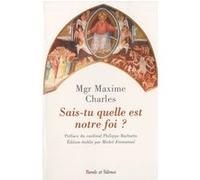 Sais-tu quelle est notre foi Mgr charles (Auteur)