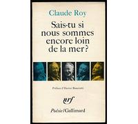 Sais-tu si nous sommes encore loin de la mer ? - Préface de Hector Bianciotti