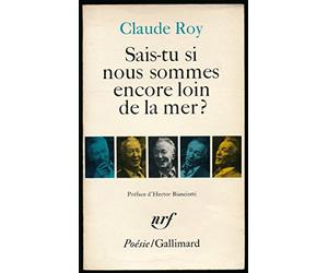 Sais-tu si nous sommes encore loin de la mer ? - Préface de Hector Bianciotti