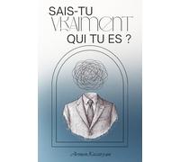 Sais-tu vraiment qui tu es ?