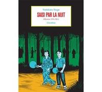 Saisi par la nuit: Oeuvres 1975-1981