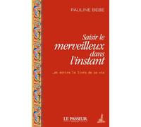 Saisir le merveilleux dans l'instant