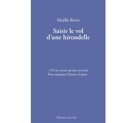 Saisir le vol d'une hirondelle - RÉRAT, Maëlle - D'en Bas - broché - Poésie
